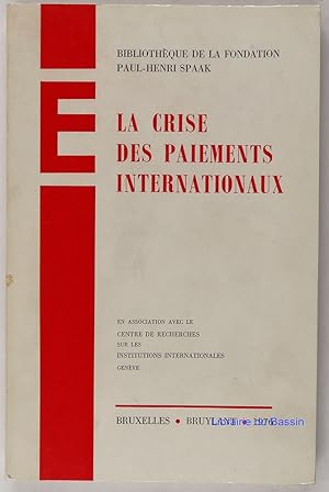 Seller image for La crise des paiements internationaux for sale by Librairie du Bassin