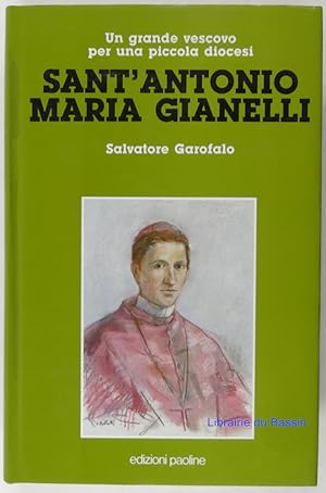 Un grande vescovo per una piccola diocesi Sant'Antonio Maria Gianelli