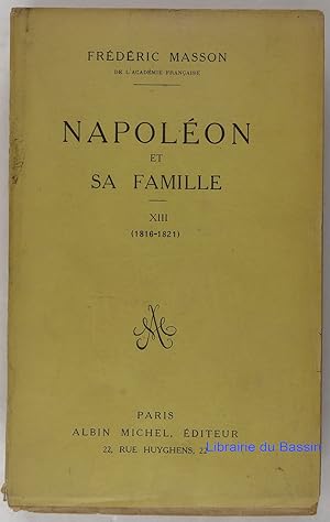 Image du vendeur pour Napolon et sa famille XIII. (1816-1821) mis en vente par Librairie du Bassin