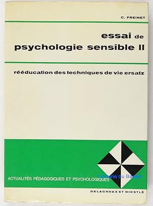 Imagen del vendedor de Essai de psychologie sensible II - rducation des techniques de vie ersatz a la venta por Librairie du Bassin