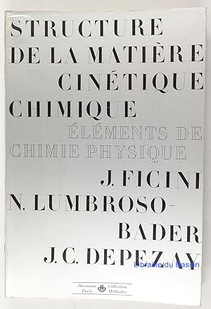 Imagen del vendedor de Structure de la matire Cintique chimique Elments de chimie physique a la venta por Librairie du Bassin