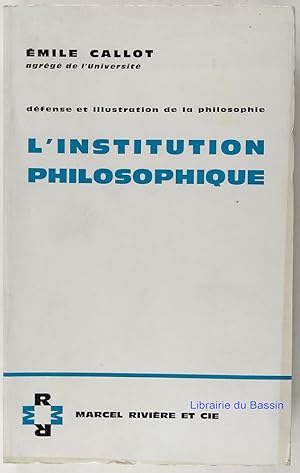 Seller image for Dfense et illustration de la philosophie L'institution philosophique for sale by Librairie du Bassin