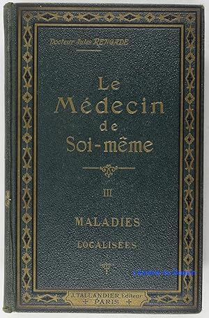 Imagen del vendedor de Le Mdecin de soi-mme (Grands Maux et Grands Remdes) Tome III Maladies localises a la venta por Librairie du Bassin