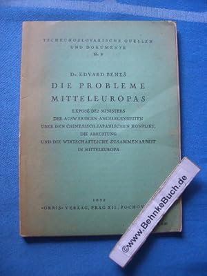 Bild des Verkufers fr Die Probleme Mitteleuropas : Expos des Ministers des auswrtigen Angelegenheiten in d. Aussenausschssen d. Abgeordnetenhauses u. d. Senates am 22. Mrz 1932 ber den chinesisch-japanischen Konflikt, die Abrstung und die wirtschaftliche Zusammenarbeit in Mitteleuropa. Tschechoslovakische Quellen und Dokumente ; Nr. 8 zum Verkauf von Antiquariat BehnkeBuch