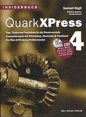 Bild des Verkufers fr Insiderbuch QuarkxPress 4: Tips, Tricks und Techniken fr die Druckvorstufe Zusammenspiel mit Photoshop, lllustrator & FreeHand fr Mac & Windows-Profianwender. Mit CD zum Verkauf von Kepler-Buchversand Huong Bach