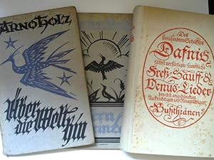 3 Bücher zusammen - Arno Holz: 1.) Über die Welt hin; 2.) Fern liegt ein Land; 3.) Dafnis. Lyrisc...