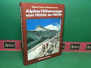 Immagine del venditore per Alpine Hhenwege von Htte zu Htte - Httenwandern, Band 1. venduto da Antiquariat Deinbacher