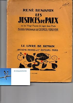 Les Justice de Paix ou les Vingt Facons de juger dans Paris. 38 Bois Originaux de Georges Bruyer.