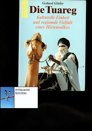 Seller image for Die Tuareg. Kulturelle Einheit und regionale Vielfalt eines Hirtenvolkes. for sale by Antiquariat Schrter -Uta-Janine Strmer
