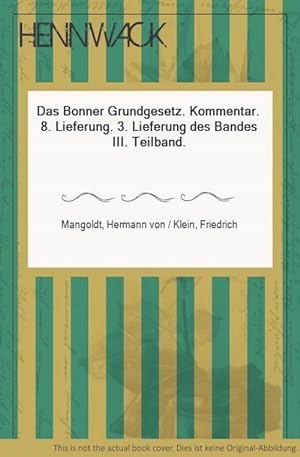 Seller image for Das Bonner Grundgesetz. Kommentar. 8. Lieferung. 3. Lieferung des Bandes III. Teilband. for sale by HENNWACK - Berlins grtes Antiquariat