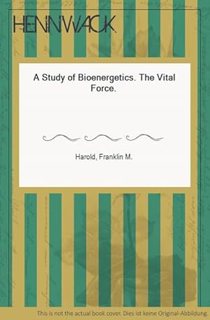 Image du vendeur pour A Study of Bioenergetics. The Vital Force. mis en vente par HENNWACK - Berlins grtes Antiquariat