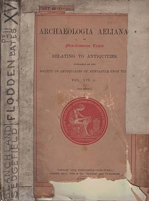 Image du vendeur pour Archaeologia Aeliana: or, Miscellaneous Tracts Relating to Antiquity. The Society of Antiquaries of Newcastle upon Tyne. New Series. Part 43. 1894 mis en vente par Barter Books Ltd