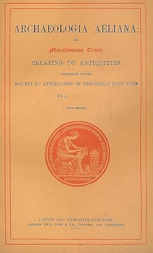 Image du vendeur pour Archaeologia Aeliana: or, Miscellaneous Tracts Relating to Antiquity. The Society of Antiquaries of Newcastle upon Tyne. New Series. Part 50. 1897 mis en vente par Barter Books Ltd