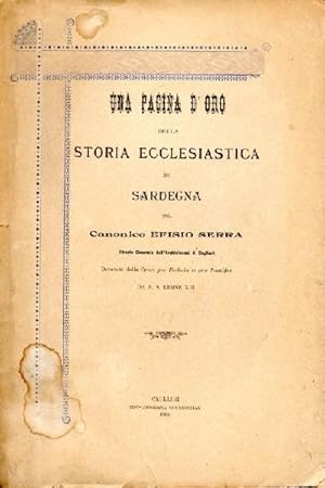 Una pagina d'oro della storia ecclesiastica di Sardegna pel Canonico Efisio Serra Vicario General...