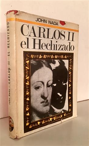 Bild des Verkufers fr CARLOS II EL HECHIZADO. EL ULTIMO HABSBURGO ESPAOL zum Verkauf von Librera Torres-Espinosa