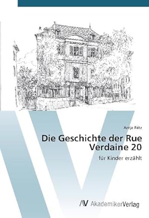 Imagen del vendedor de Die Geschichte der Rue Verdaine 20 : fr Kinder erzhlt a la venta por AHA-BUCH GmbH