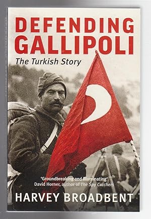 Immagine del venditore per DEFENDING GALLIPOLI. The Turkish Story venduto da BOOK NOW