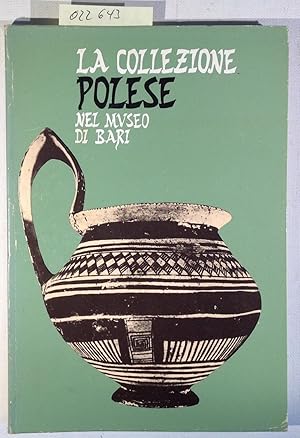 La Collezione Polese nel Museo di Bari - Soprintendenza alle antichita della Puglia