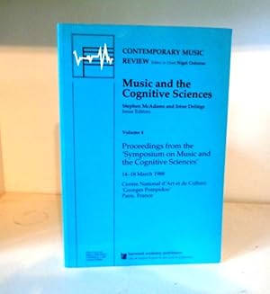 Image du vendeur pour Music and the Cognitive Sciences Proceedings Form the Symposium on Music and the Cognitive Sciences 14-18 March 1988, Paris. Contemporary Music Review, Volume 4 mis en vente par BRIMSTONES