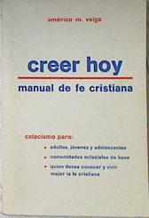 Seller image for Creer hoy, manual de fe for sale by Almacen de los Libros Olvidados
