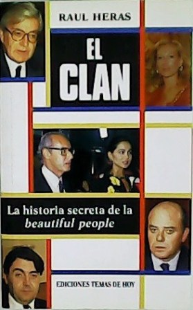 Imagen del vendedor de El clan. La historia secreta de la beautiful people. a la venta por Librería y Editorial Renacimiento, S.A.