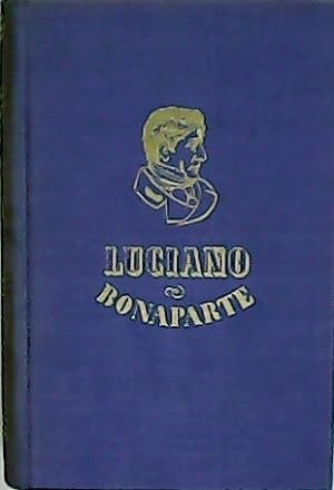 Seller image for Luciano Bonaparte (El hombre que no quiso ser rey). Traduccin de Carlos del Corral Casal. for sale by Librera y Editorial Renacimiento, S.A.