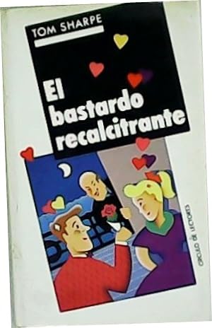 Seller image for El bastardo recalcitrante. Novela. Traduccin de Mnica Martin Berdagu. for sale by Librera y Editorial Renacimiento, S.A.