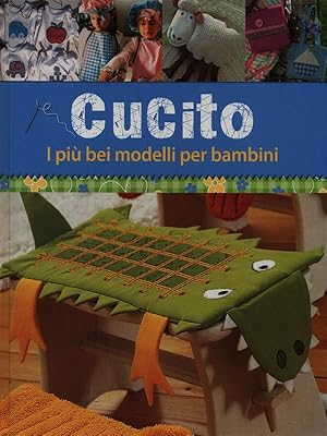 Image du vendeur pour Cucito - I piu' bei modelli per bambini mis en vente par Librodifaccia