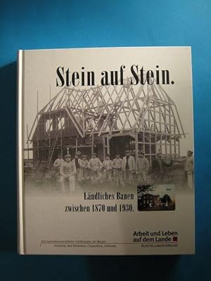Seller image for Stein auf Stein. Lndliches Bauern zwischen 1870 und 1930. for sale by Antiquariat Messidor
