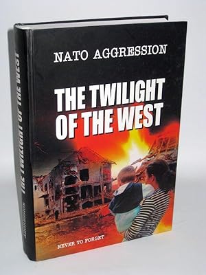 The Twilight of the West Nato Aggression