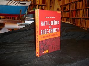 Faut-Il Brûler Les Rose-Croix ? La Nouvelle Inquisition