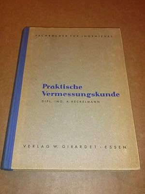 Fachbücher für Ingenieure Band 4 - Praktische Vermessungskunde - einfache Aufnahmen, Instrumente ...