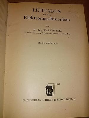 Leitfaden für den Elektromaschinenbau. Mit 143 Abbildungen. - Der Fachverlag Schiele&Schön, Berli...