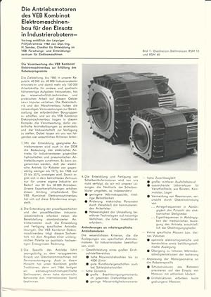 Bild des Verkufers fr Die Antriebsmotoren des VEB Kombinat Elektromaschinenbau fr den Einsatz in Industrierobotern. Vortrag anllich der Leipziger Frhjahrsmesse 1982 von Dipl-Ing. H. Sander, Direktor fr Entwicklung im VEB Forschungs- und Entwicklungszentrum fr Elektromaschinen. // Inhalt u.a.: Erfllung des Roboterprogramms - Gleichstrom-Stellmotoren RSM 10 und RSM 60 - Anforderungen an roboterspezifische Antriebsmotoren - Typenreihe GSM, WSM und WSM 2 - ELHY-Gert der Typenreihe EB zum Verkauf von GAENSAN Versandantiquariat