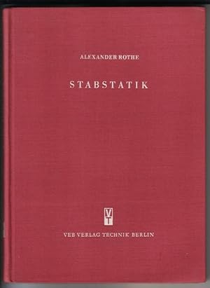 Bild des Verkufers fr Stabstatik. Grundlagen und Verfahren der Statik ebener Rahmentragewerke - Dipl.-Ing. Alexander Rothe zum Verkauf von GAENSAN Versandantiquariat