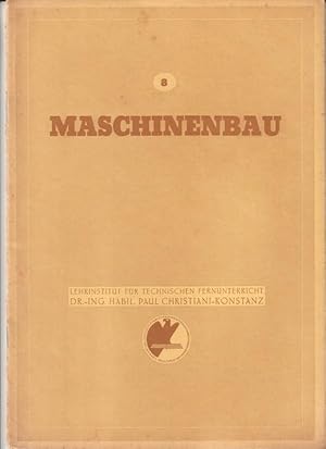 Lehrgang Maschinenbau Lehrbrief Nr. 8 - Lehrinstitut für Technischen Fernunterricht / Fernunterri...