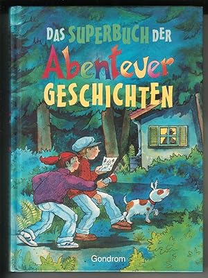 Das Superbuch der Abenteuer Geschichten [Abenteuergeschichten]. Mit Texten von Marliese Arold, We...