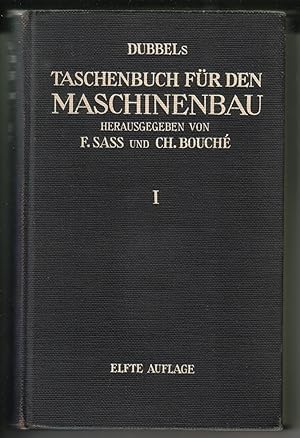 Dubbels TASCHENBUCH FÜR DEN MASCHINENBAU - bearbeitet von Autorenkollektiv. Herausgegeben von F. ...