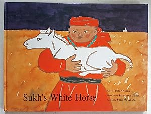Sukh's White Horse: A Mongolian Folk Tale