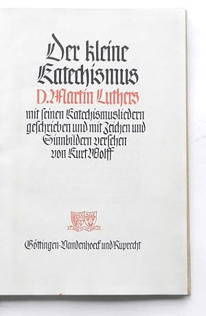 Der kleine Katechismus D. Martin Luthers mit seinen Katechismusliedern geschrieben und mit Zeiche...