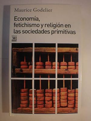 Economía, fetichismo y religión en las sociedades primitivas