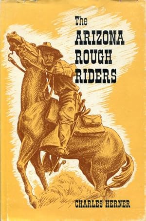 Seller image for THE ARIZONA ROUGH RIDERS. for sale by BUCKINGHAM BOOKS, ABAA, ILAB, IOBA