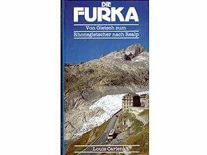 Imagen del vendedor de Die Furka. Von Gletsch zu Rhonegletscher nach Realp a la venta por Agrotinas VersandHandel