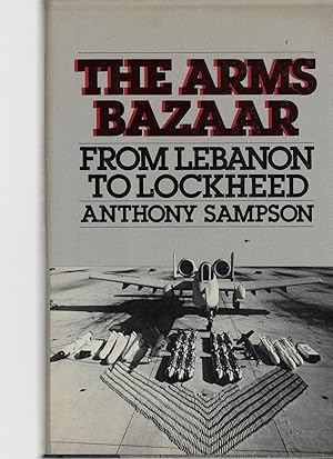 The Arms Bazaar: From Lebanon to Lockheed.