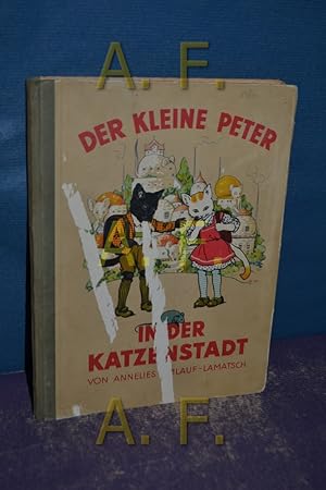 Seller image for Der kleine Peter in der Katzenstadt for sale by Antiquarische Fundgrube e.U.