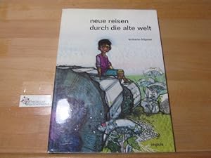 Immagine del venditore per Neue Reisen durch die alte Welt : Ferienwinke f. Entdeckungsfreudige. [Photogr.: Andr Vick u.a. Ktn: August Eigener] venduto da Antiquariat im Kaiserviertel | Wimbauer Buchversand