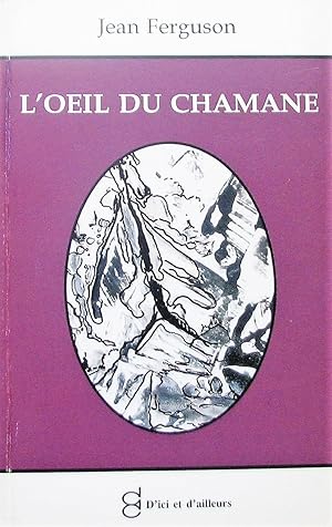 L'oeil du chamane: Spicilège