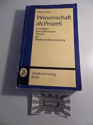 Wissenschaft als Prozess - Grundlagen einer dialektischen Theorie der Wissenschaftsentwicklung. S...