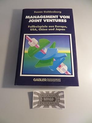 Management von Joint-ventures - Fallbeispiele aus Europa, USA, China und Japan.