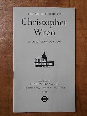 THE ARCHITECTURE OF CHRISTOPHER WREN IN AND NEAR LONDON